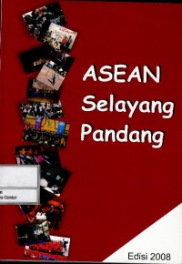 ASEAN selayang pandang : edisi 2008