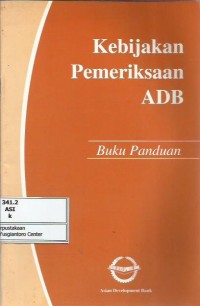 Kebijakan pemeriksaan ADB : buku panduan