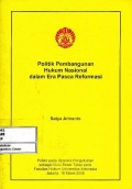 Politik pembangunan hukum nasional dalam era pasca reformasi