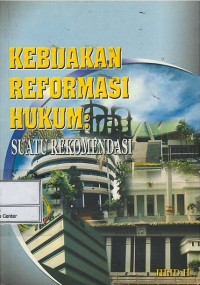 Kebijakan reformasi hukum : suatu rekomendasi : jilid II