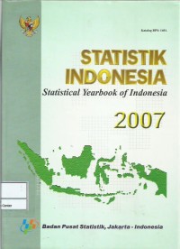 Statistik Indonesia 2007 = statistical yearbook of Indonesia