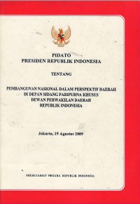 Pidato Presiden Republik Indonesia tentang pembangunan nasional dalam perspektif daerah di depan sidang paripurna khusus Dewan Perwakilan Daerah Republik Indonesia