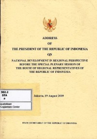 Address of the President of the Republic of Indonesia on national development in regional perspective before the special plenary session of the House of Regional Representatives of the Republic of Indonesia