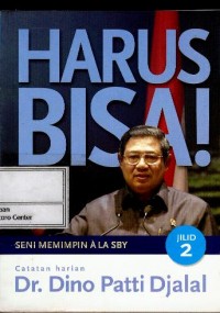 Harus bisa! : seni memimpin ala SBY jilid 2