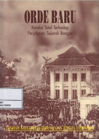 Orde baru : koreksi total terhadap perjalanan sejarah bangsa