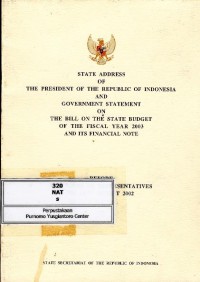 State address of the President of the Republic of Indonesia and government statement on the bill on the state budget of the fiscal year 2003 and its financial note before the House of Represantatives on 16 th August 2002