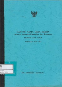 Daftar nama desa miskin menurut kabupaten/kotamadya dan kecamatan Propinsi Jawa Timur Juni 1993