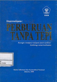 Nasionalisme: perburuan tanpa tepi : bunga rampai tulisan para pakar tentang nasionalisme