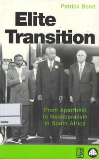 Elite transition : from apartheid to neoliberalism in South Africa