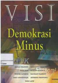 Buletin visi volume V tahun 2006 : demokrasi minus