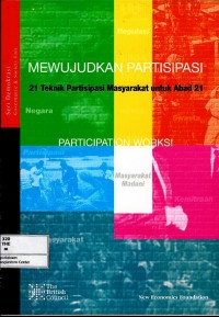 Mewujudkan partisipasi : 21 teknik partisipasi masyarakat untuk abad 21