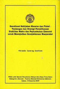 Koordinasi kebijakan moneter dan fiskal : tantangan dan strategi pemeliharaan stabilitas makro dan pertumbuhan ekonomi untuk mewujudkan kesejahteraan masyarakat