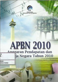 APN 2010 : anggaran pendapatan dan belanja negara tahun 2010