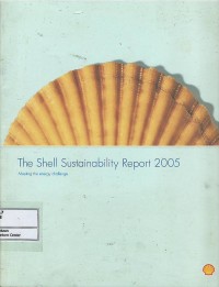 The Shell sustainability report 2005 : meeting the energy challenge