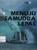 Menuju samudra lepas : langkah menuju industri perkapalan nasional masa depan