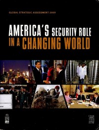 Global strategic assessment 2009 : America's security role in a changing world