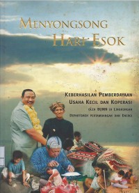 Menyongsong hari esok : keberhasilan pemberdayaan usaha kecil dan koperasi oleh BUMN di lingkungan Departemen Pertambangan dan Energi