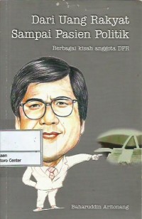 Dari uang rakyat sampai pasien politik : berbagai kisah anggota DPR