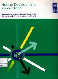 Human development report 2005 : international cooperation at a crossroads : aid, trade and security in an unequal world