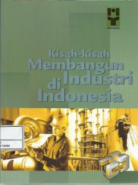 Kisah-kisah membangun industri di Indonesia