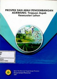 Prospek dan arah pengembangan agribisnis : tinjauan aspek kesesuaian lahan