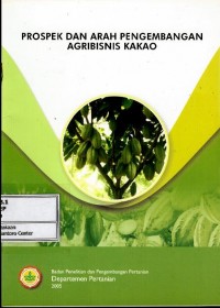 Prospek dan arah pengembangan agribisnis kakao