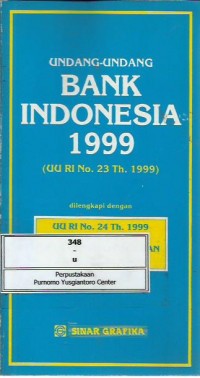 Undang-Undang Bank Indonesia 1999 : (UU RI no. 23 th. 1999)