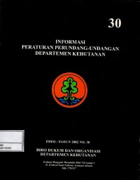 Informasi peraturan perundang-undangan Departemen Perhutanan (edisi: tahun 2002 no. 30)