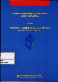 Peraturan Menteri Pekerjaan Umum no. 25/PRT/M/2007 tentang pedoman pedoman sertifikat laik fungsi bangunan gedung