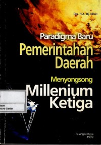 Paradigma baru pemerintahan daerah menyongsong millenium ketiga