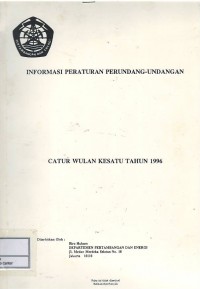 Informasi peraturan perundang-undangan : catur wulan kesatu tahun 1996