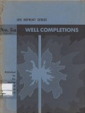 SPE reprint series no. 5a volume I : well completions