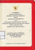 Lampiran pidato kenegaraan Presiden Republik Indonesia serta keterangan pemerintah atas rancangan undang-undang tentang anggaran pendapatan dan belanja negara tahun anggaran 2007 beserta nota keuangannya di depan rapat paripurna Dewan Perwakilan Rakyat Repubik Indonesia 16 Agustus 2006