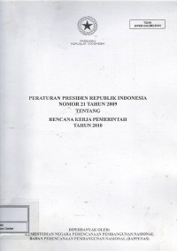 Peraturan Presiden Republik Indonesia nomor 21 tahun 2009 tentang rencana kerja pemerintah tahun 2010