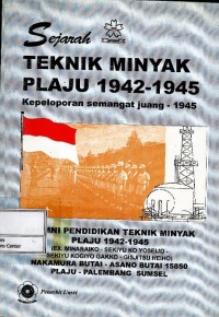 Sejarah teknik minyak Plaju 1942-1945 : kepeloporan semangat juang-1945