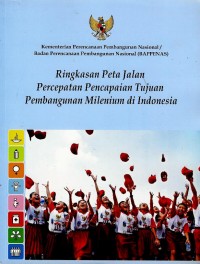 Ringkasan peta jalan percepatan pencapaian tujuan pembangunan milenium di Indonesia