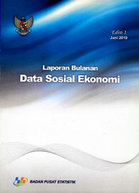 Laporan bulanan data sosial ekonomi edisi 1