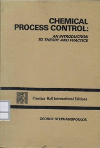 Chemical process control : an introduction to theory and practice