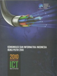 Komunikasi dan informatika Indonesia buku putih 2010