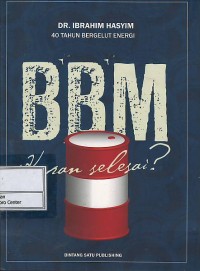 40 tahun bergelut energi : BBM kapan selesai?