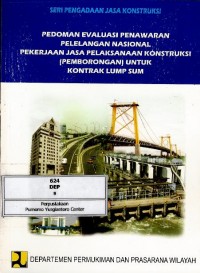 Pedoman evaluasi penawaran pelelangan nasional pekerjaan jasa pelaksanaan konstruksi (pemborongan) untuk kontrak lump sum