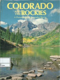 Colorado and the Rockies : a picture book to remember her by