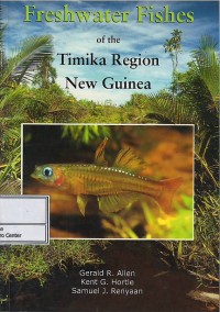 Fresh water fishes of the Timika Region New Guinea