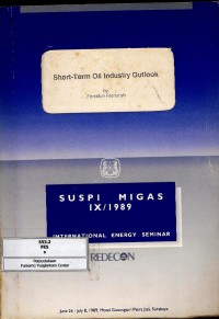 Suspi Migas IX/1989 International Energy Seminar : Short-Term Oil Industry Outlook