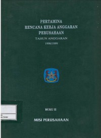 Rencana anggaran perusahaan buku II tahun anggaran 1998/1999 misi perusahaan