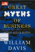 Great myths of business = mitos akbar bisnis