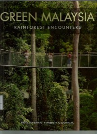 Green Malaysia : rainforest encounters