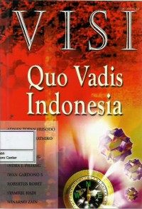 Visi : quo vadis Indonesia