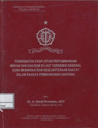 Peningkatan eksploitasi pertambangan minyak dan gas bumi di laut yurisdiksi nasional guna meningkatkan kesejahteraan rakyat dalam rangka pembangunan nasional