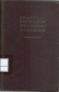 Practical petroleum engineers handbook : fifth edition